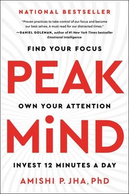 Peak Mind: Find Your Focus, Own Your Attention, Invest 12 Minutes a Day - Hardcover | Diverse Reads