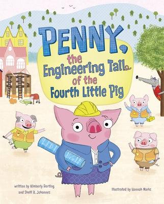Penny, the Engineering Tail of the Fourth Little Pig - Paperback | Diverse Reads