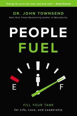 People Fuel: Fill Your Tank for Life, Love, and Leadership - Hardcover | Diverse Reads