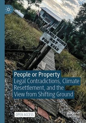 People or Property: Legal Contradictions, Climate Resettlement, and the View from Shifting Ground - Paperback | Diverse Reads