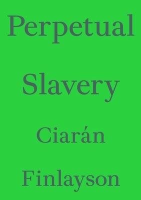 Perpetual Slavery - Paperback | Diverse Reads
