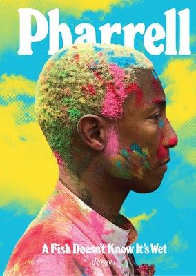 Pharrell: A Fish Doesn't Know It's Wet - Hardcover | Diverse Reads