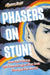 Phasers on Stun!: How the Making (and Remaking) of Star Trek Changed the World - Hardcover | Diverse Reads