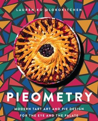 Pieometry: Modern Tart Art and Pie Design for the Eye and the Palate - Hardcover | Diverse Reads