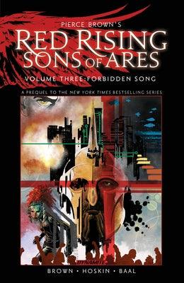 Pierce Brown's Red Rising: Sons of Ares Vol. 3: Forbidden Song - Hardcover | Diverse Reads
