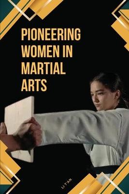 Pioneering Women in Martial Arts - Paperback | Diverse Reads