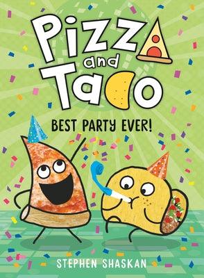 Pizza and Taco: Best Party Ever!: (A Graphic Novel) - Hardcover | Diverse Reads