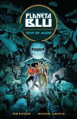 Planeta Blu Volume 1: Rise of Agoo - Paperback | Diverse Reads