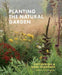 Planting the Natural Garden - Hardcover | Diverse Reads