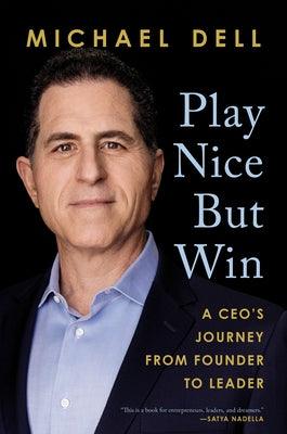 Play Nice But Win: A Ceo's Journey from Founder to Leader - Hardcover | Diverse Reads