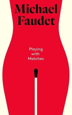 Playing with Matches - Hardcover | Diverse Reads