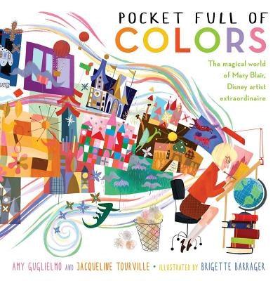 Pocket Full of Colors: The Magical World of Mary Blair, Disney Artist Extraordinaire - Hardcover | Diverse Reads