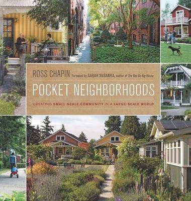 Pocket Neighborhoods: Creating Small-Scale Community in a Large-Scale World - Hardcover | Diverse Reads