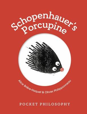 Pocket Philosophy: Schopenhauer's Porcupine - Hardcover | Diverse Reads