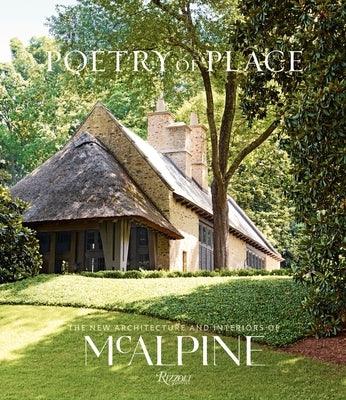 Poetry of Place: The New Architecture and Interiors of McAlpine - Hardcover | Diverse Reads