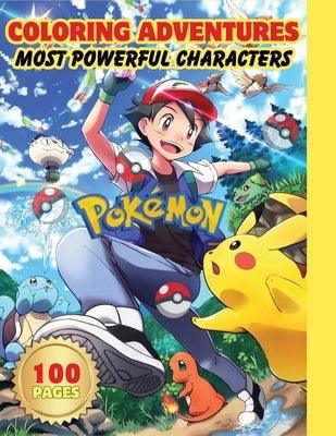 Pok√©mon Coloring Adventures: Most Powerful characters, Amazing Fun Coloring Book for Kids - Paperback | Diverse Reads