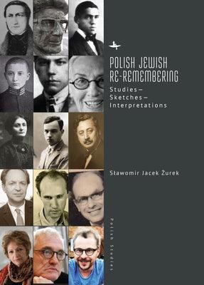 Polish Jewish Re-Remembering: Studies--Sketches--Interpretations - Hardcover | Diverse Reads