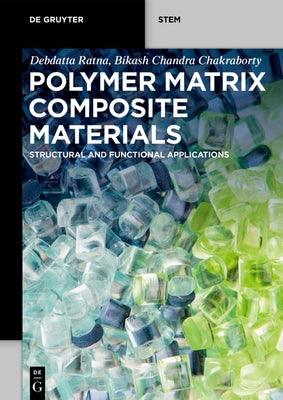 Polymer Matrix Composite Materials: Structural and Functional Applications - Paperback | Diverse Reads