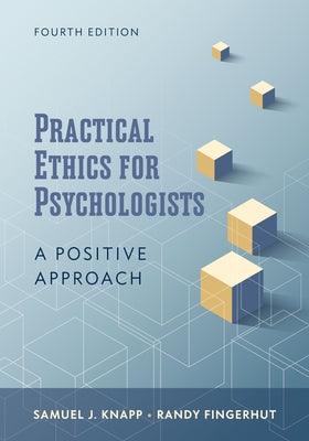 Practical Ethics for Psychologists: A Positive Approach - Paperback | Diverse Reads