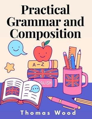 Practical Grammar and Composition - Paperback | Diverse Reads