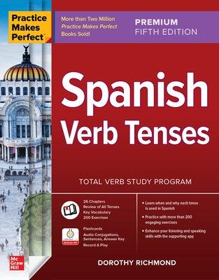 Practice Makes Perfect: Spanish Verb Tenses, Premium Fifth Edition - Paperback | Diverse Reads
