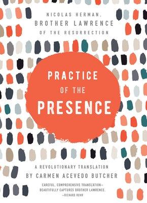 Practice of the Presence: A Revolutionary Translation by Carmen Acevedo Butcher - Hardcover | Diverse Reads