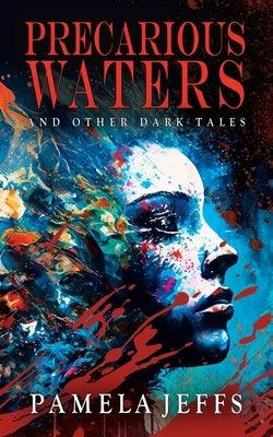 Precarious Waters and Other Dark Tales - Paperback | Diverse Reads