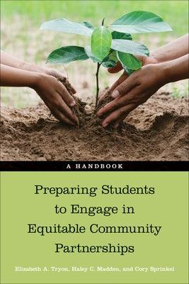 Preparing Students to Engage in Equitable Community Partnerships: A Handbook - Hardcover | Diverse Reads