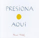 Presiona Aqui - Hardcover | Diverse Reads