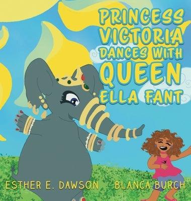 Princess Victoria Dances With Queen Ella Fant - Hardcover | Diverse Reads