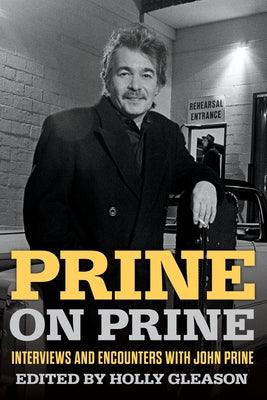 Prine on Prine: Interviews and Encounters with John Prine Volume 20 - Paperback | Diverse Reads