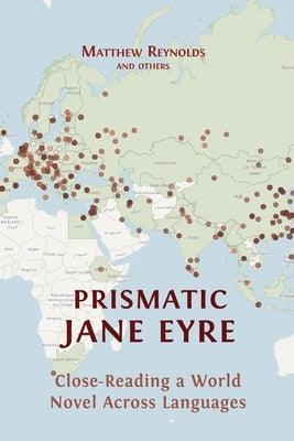 Prismatic Jane Eyre: Close-Reading a World Novel Across Languages - Paperback | Diverse Reads