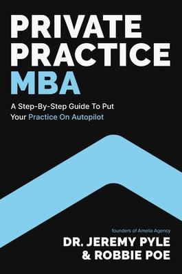 Private Practice MBA: A Step-By-Step Guide to Put Your Practice on Autopilot - Hardcover | Diverse Reads