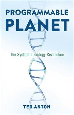 Programmable Planet: The Synthetic Biology Revolution - Hardcover | Diverse Reads
