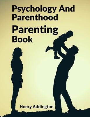 Psychology And Parenthood: Parenting Book - Paperback | Diverse Reads