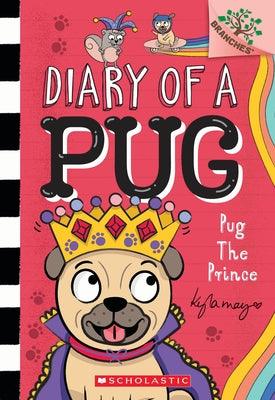 Pug the Prince: A Branches Book (Diary of a Pug #9): A Branches Book - Paperback | Diverse Reads