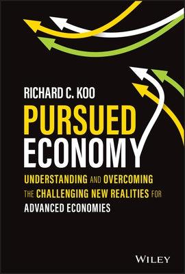 Pursued Economy: Understanding and Overcoming the Challenging New Realities for Advanced Economies - Hardcover | Diverse Reads