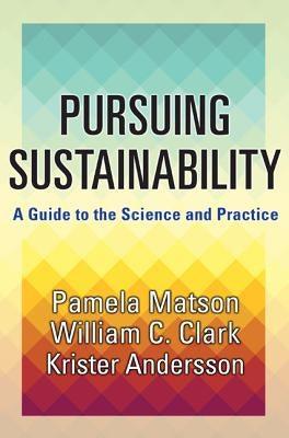 Pursuing Sustainability: A Guide to the Science and Practice - Hardcover | Diverse Reads