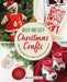 Quick and Easy Christmas Crafts: 100 Little Projects to Make for the Festive Season - Paperback | Diverse Reads