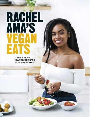 Rachel Ama's Vegan Eats: Tasty Plant-Based Recipes for Every Day - Hardcover | Diverse Reads