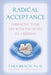 Radical Acceptance: Embracing Your Life with the Heart of a Buddha - Paperback | Diverse Reads