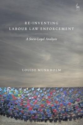 Re-Inventing Labour Law Enforcement: A Socio-Legal Analysis - Paperback | Diverse Reads