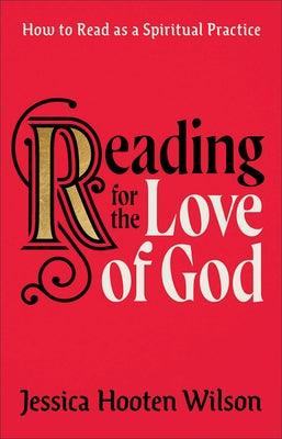 Reading for the Love of God: How to Read as a Spiritual Practice - Hardcover | Diverse Reads