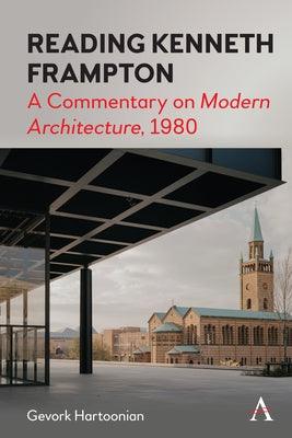 Reading Kenneth Frampton: A Commentary on 'Modern Architecture', 1980 - Paperback | Diverse Reads