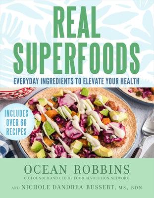 Real Superfoods: Everyday Ingredients to Elevate Your Health - Hardcover | Diverse Reads