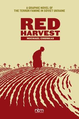 Red Harvest: A Graphic Novel of the Terror Famine in Soviet Ukraine - Hardcover | Diverse Reads
