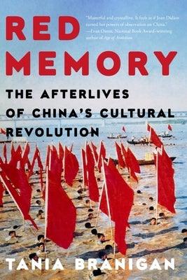 Red Memory: The Afterlives of China's Cultural Revolution - Paperback | Diverse Reads