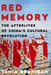 Red Memory: The Afterlives of China's Cultural Revolution - Paperback | Diverse Reads
