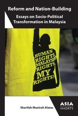 Reform and Nation-Building: Essays on Socio-Political Transformation in Malaysia - Paperback | Diverse Reads