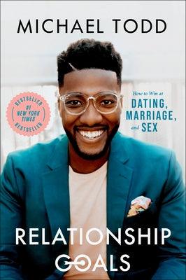 Relationship Goals: How to Win at Dating, Marriage, and Sex - Hardcover | Diverse Reads